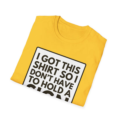 NOT HOLDING SIGN T-Shirt
