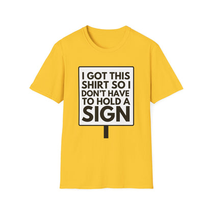 NOT HOLDING SIGN T-Shirt