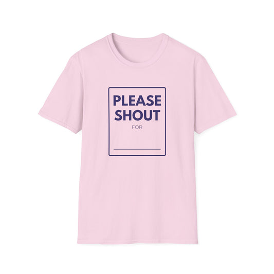 SHOUT FOR T-Shirt