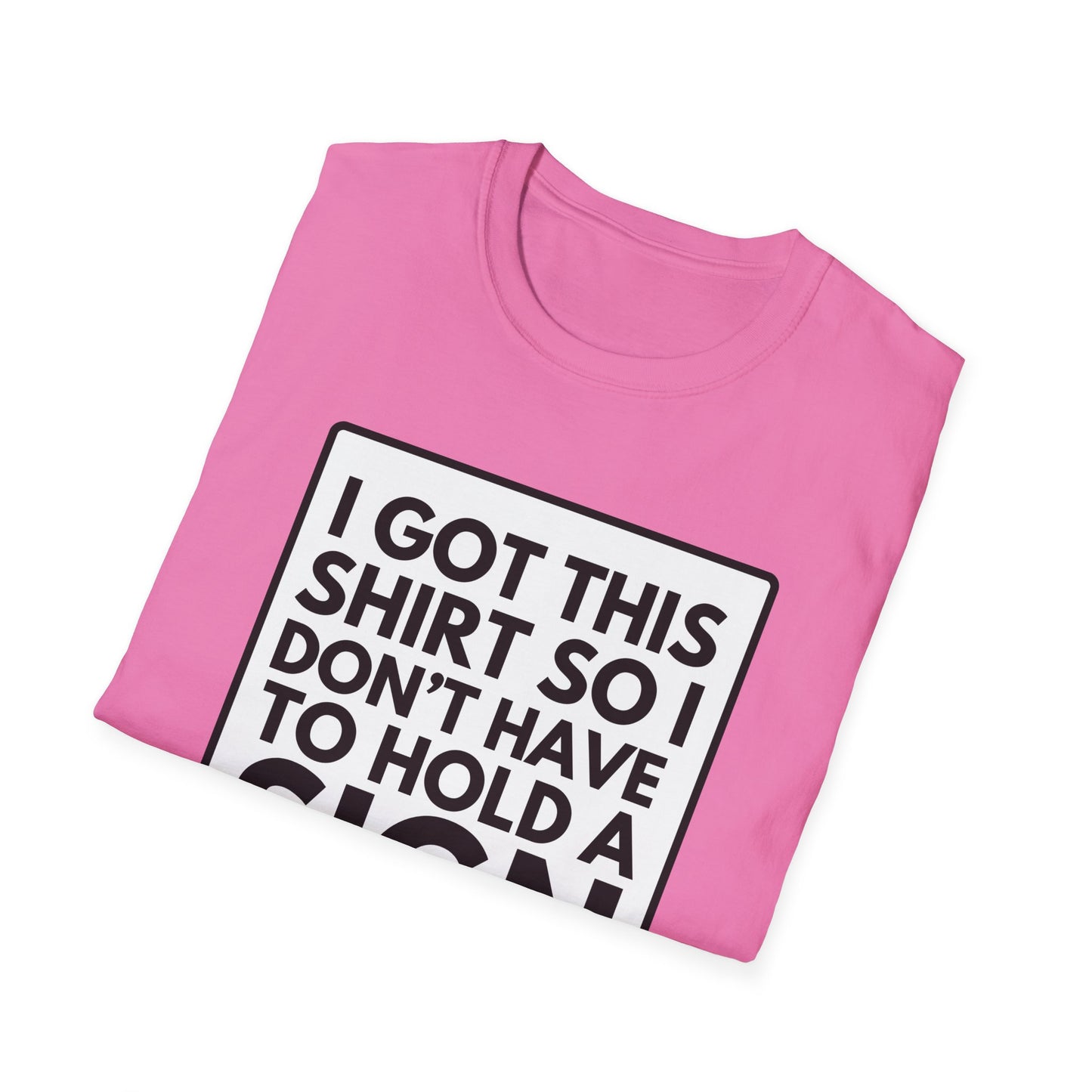 NOT HOLDING SIGN T-Shirt