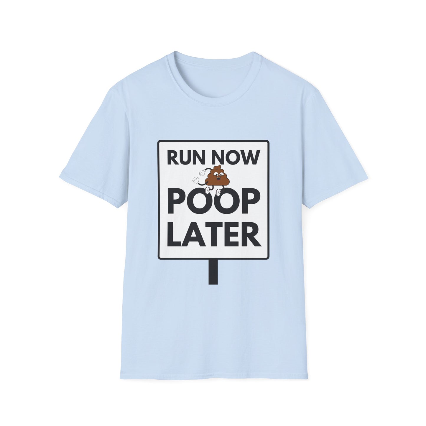 POOP LATER T-Shirt