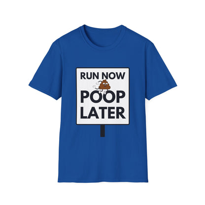 POOP LATER T-Shirt