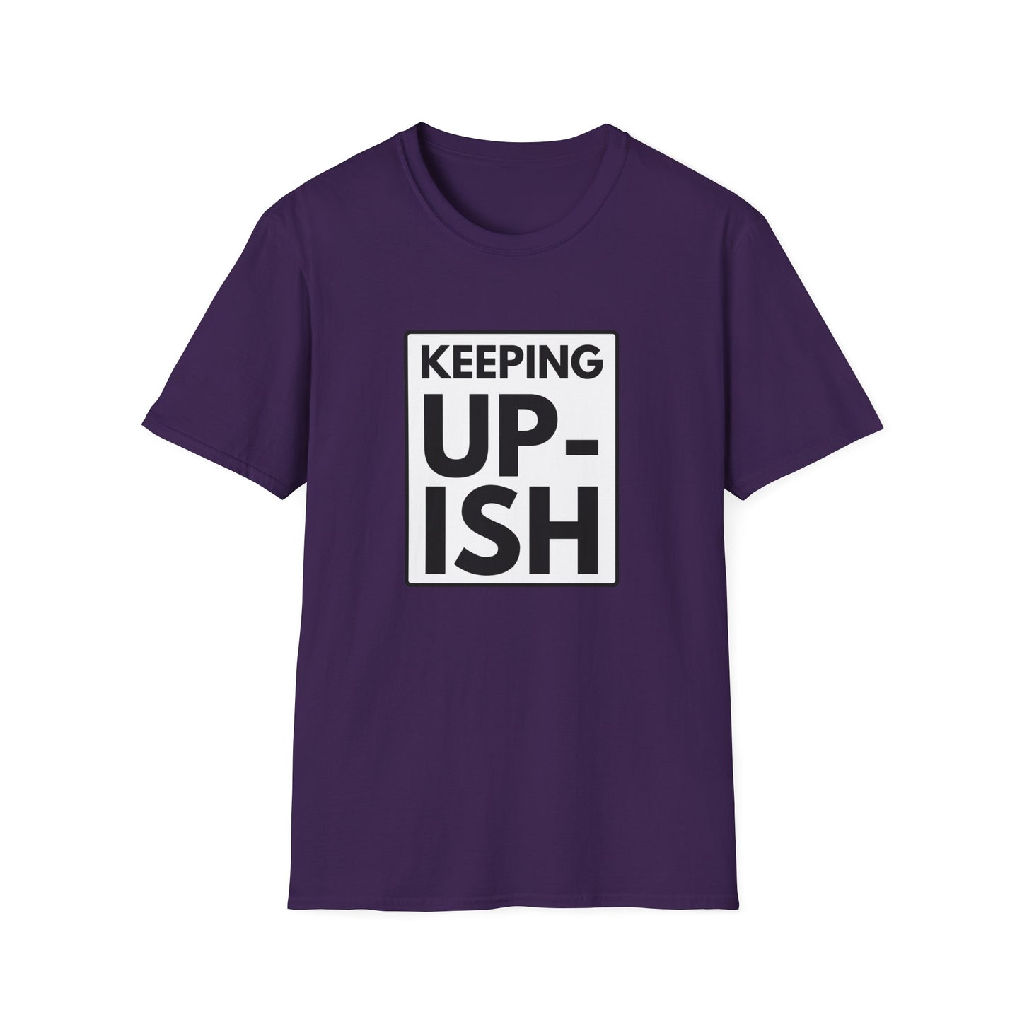 KEEP UP-ISH T-Shirt