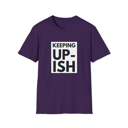 KEEP UP-ISH T-Shirt