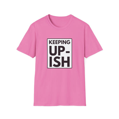 KEEP UP-ISH T-Shirt