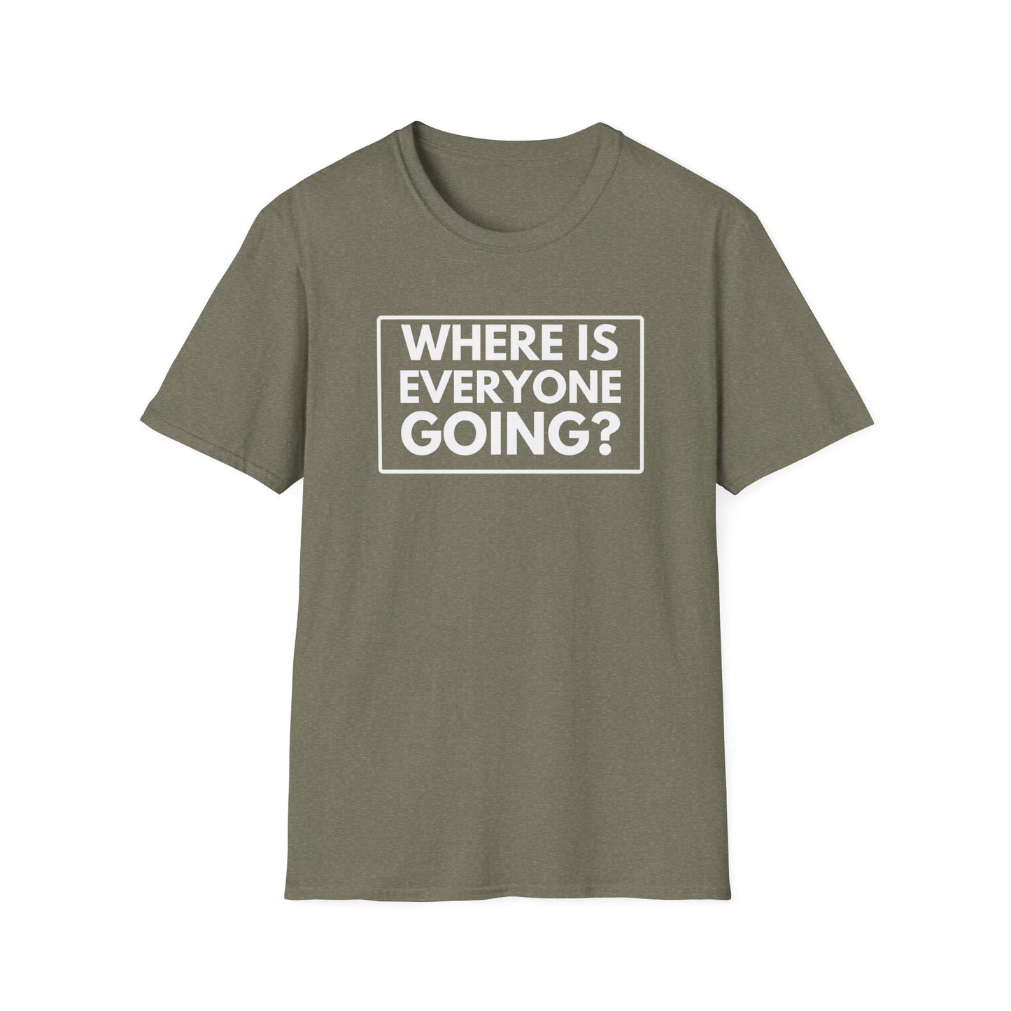 WHERE IS EVERYONE GOING? 2 T-Shirt
