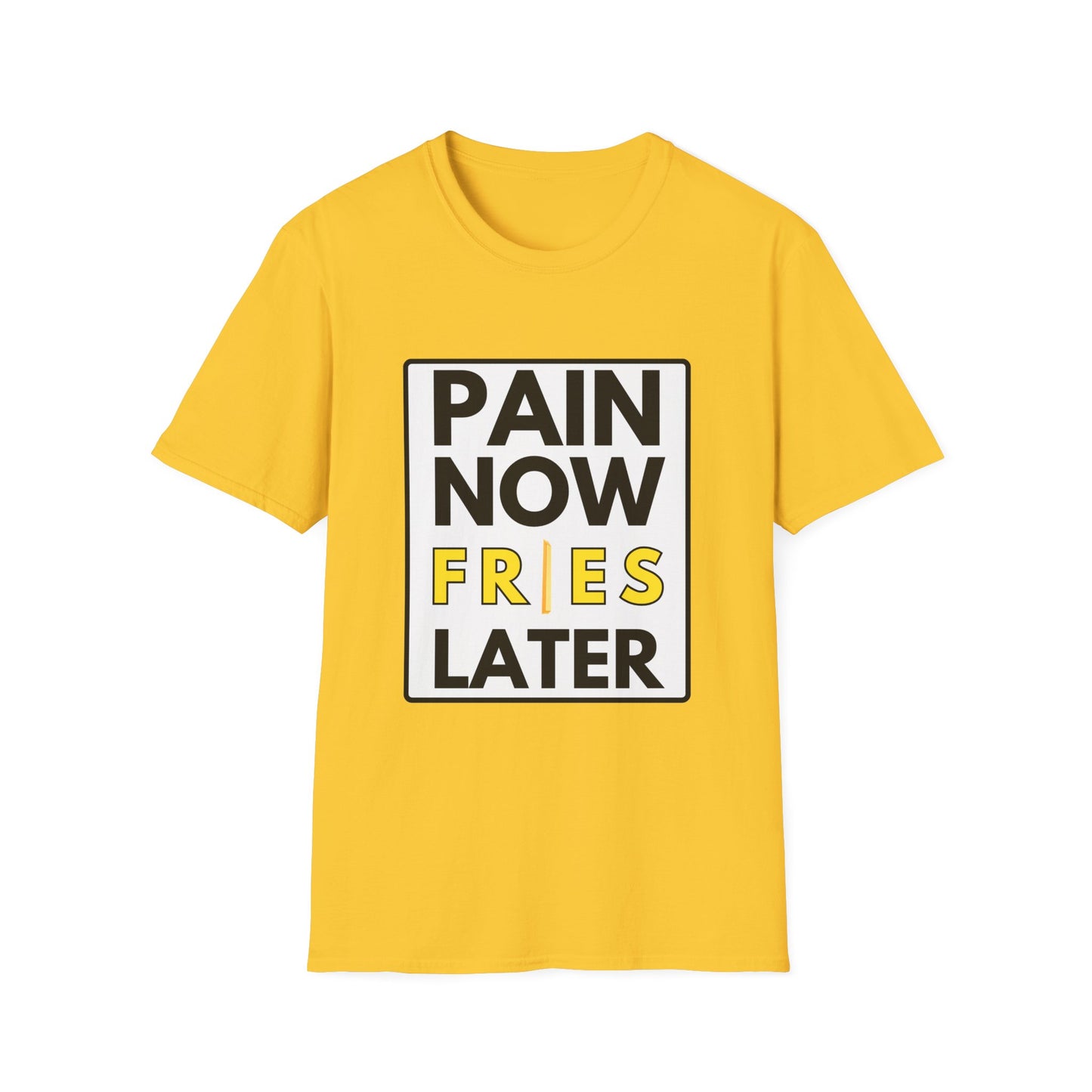 FRIES LATER T-Shirt