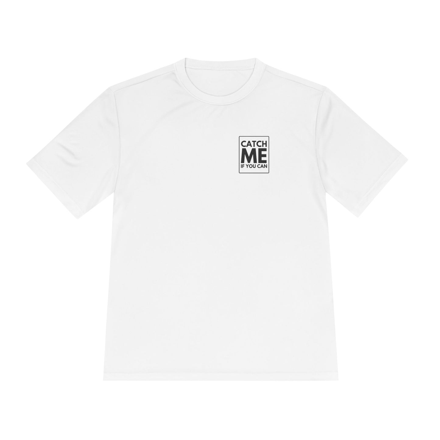 CATCH ME IF YOU CAN *Premium Athletic T-Shirt