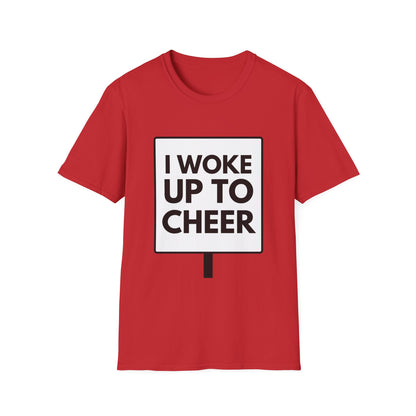 WOKE UP TO CHEER T-Shirt