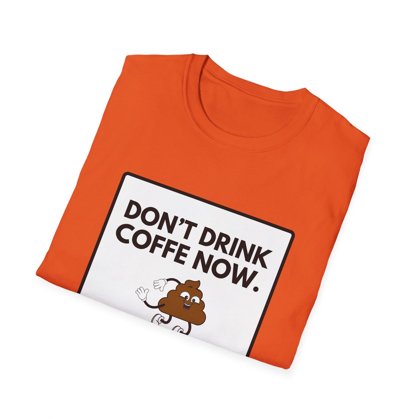NO COFFE NOW T-Shirt
