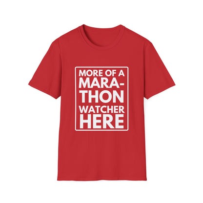 MARATHON WATCHER HERE T-Shirt
