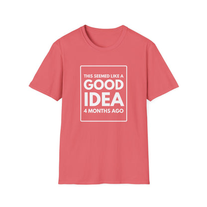 GOOD IDEA 4 MONTHS AGO T-Shirt