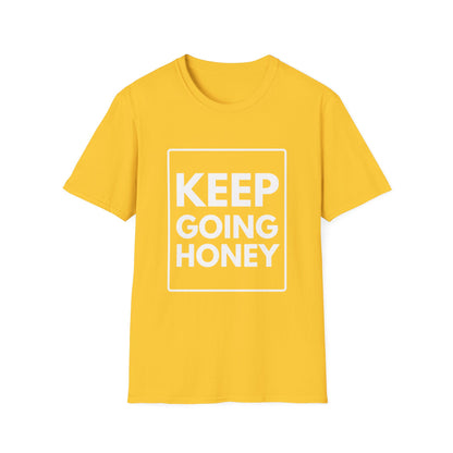 KEEP GOING HONEY T-Shirt