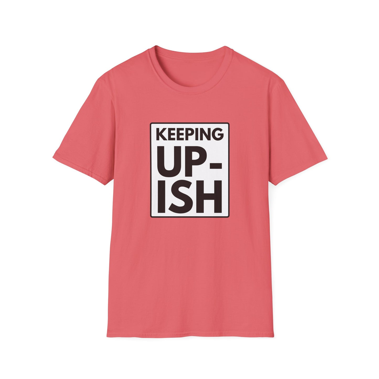 KEEP UP-ISH T-Shirt