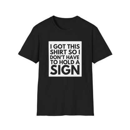 NOT HOLDING SIGN T-Shirt