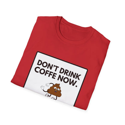 NO COFFE NOW T-Shirt