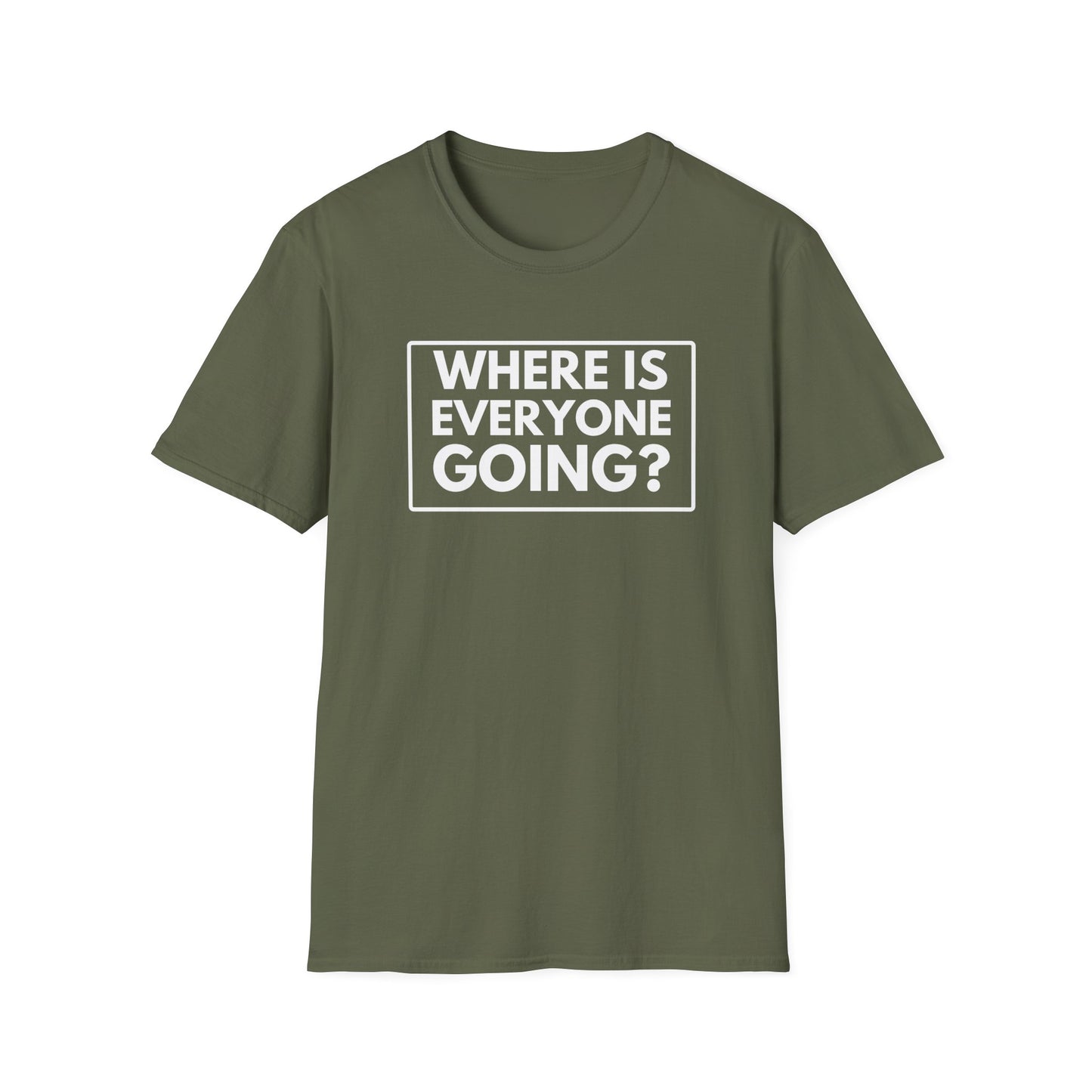 WHERE IS EVERYONE GOING? 2 T-Shirt